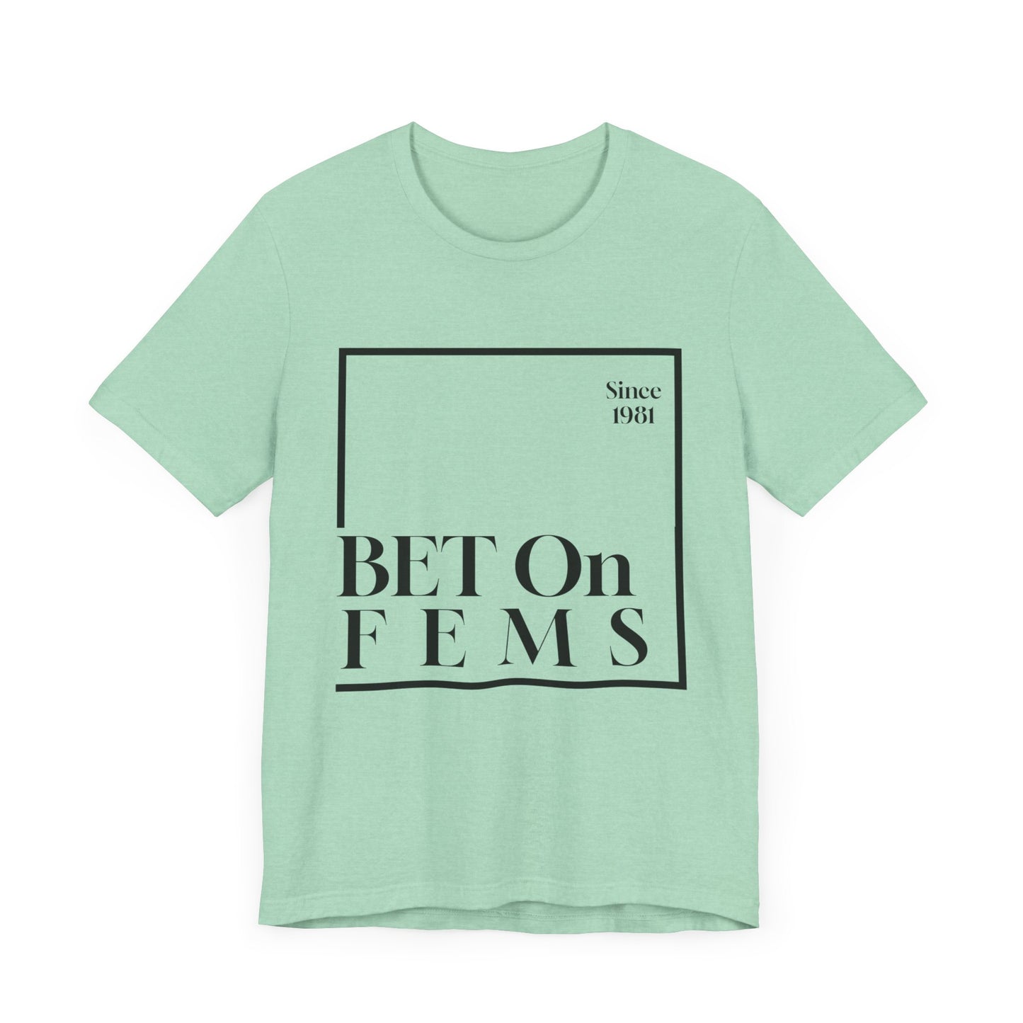 Bet on Fems Tee