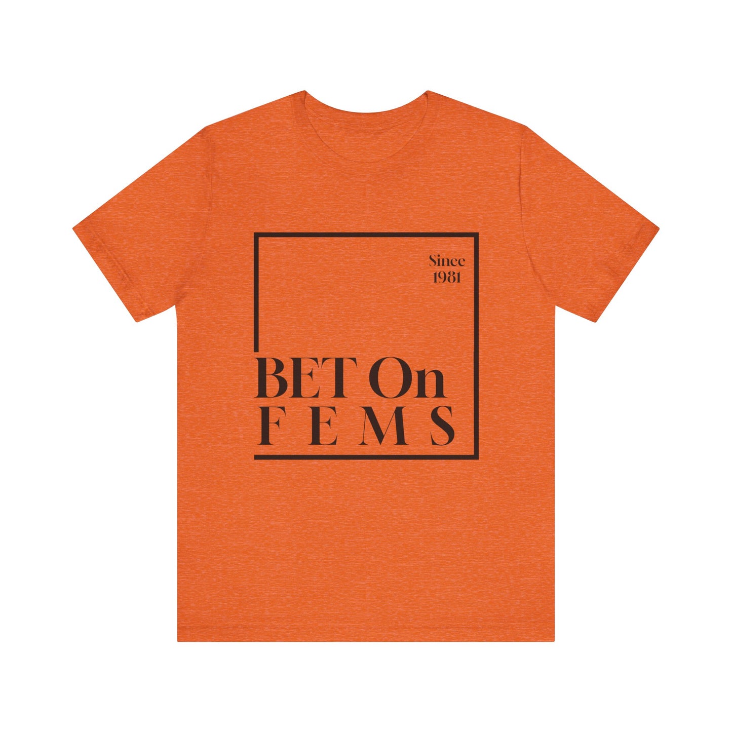 Bet on Fems Tee