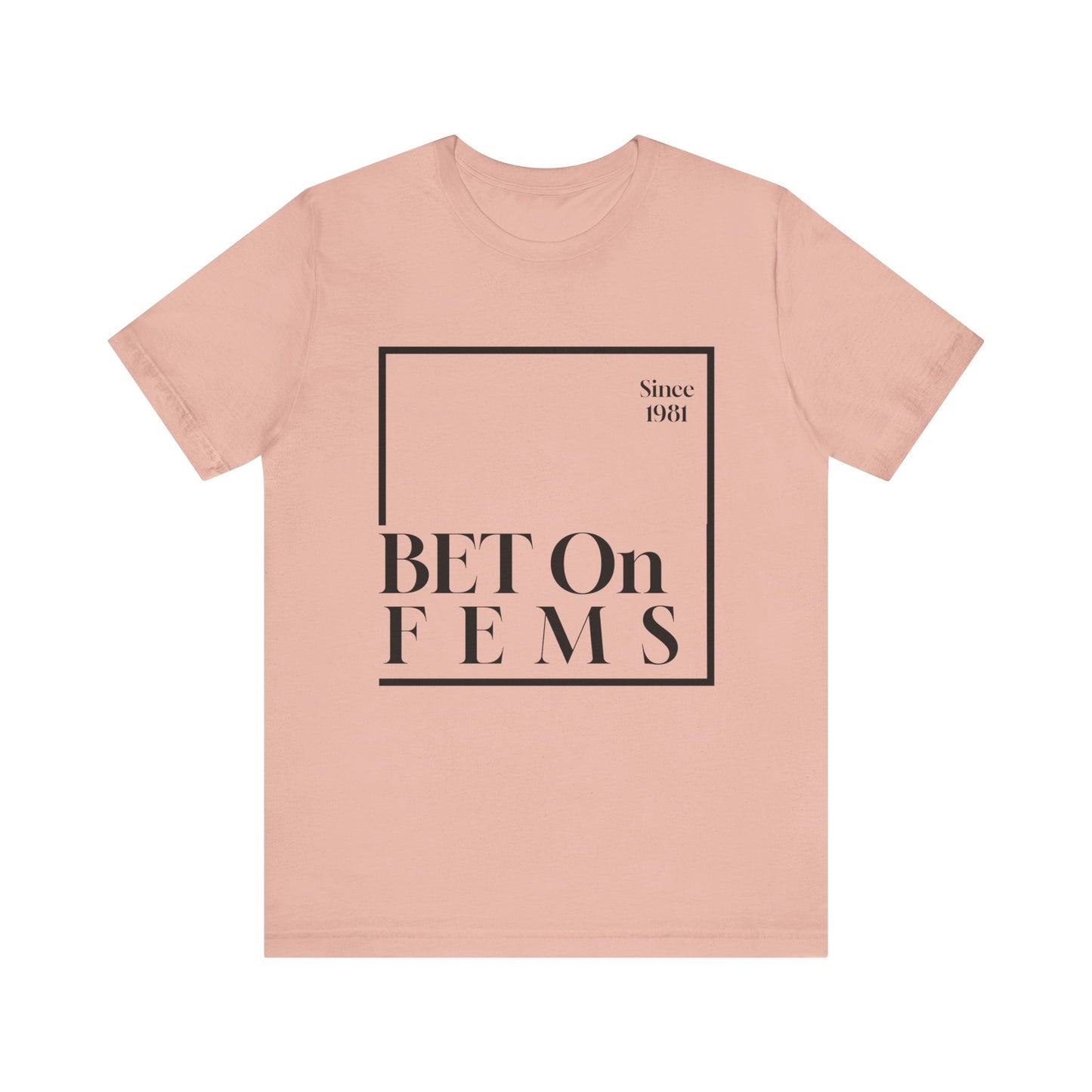 Bet on Fems Tee