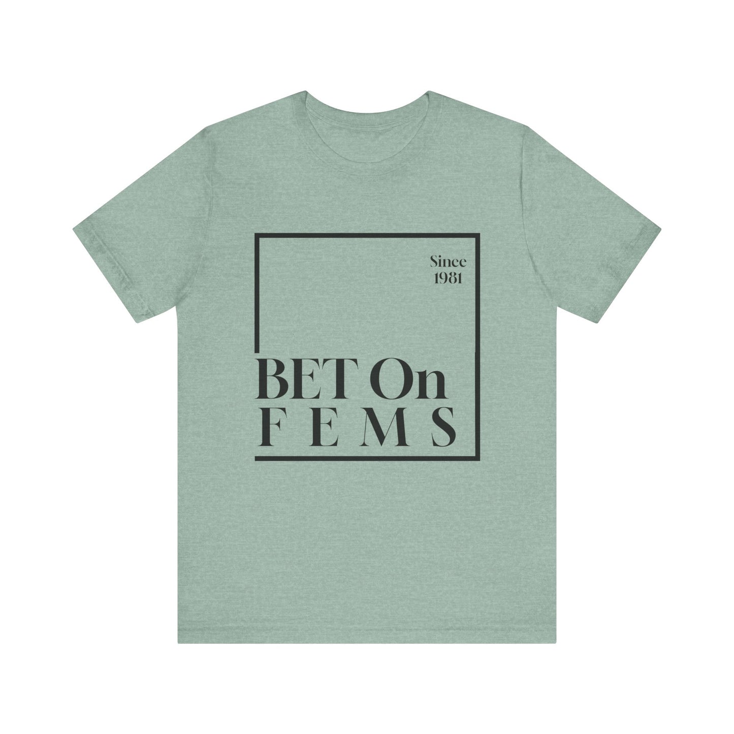 Bet on Fems Tee