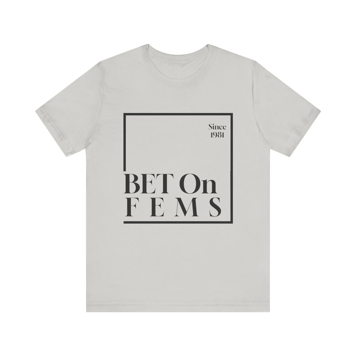 Bet on Fems Tee