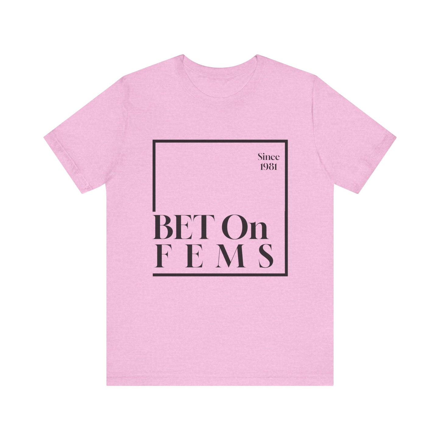 Bet on Fems Tee