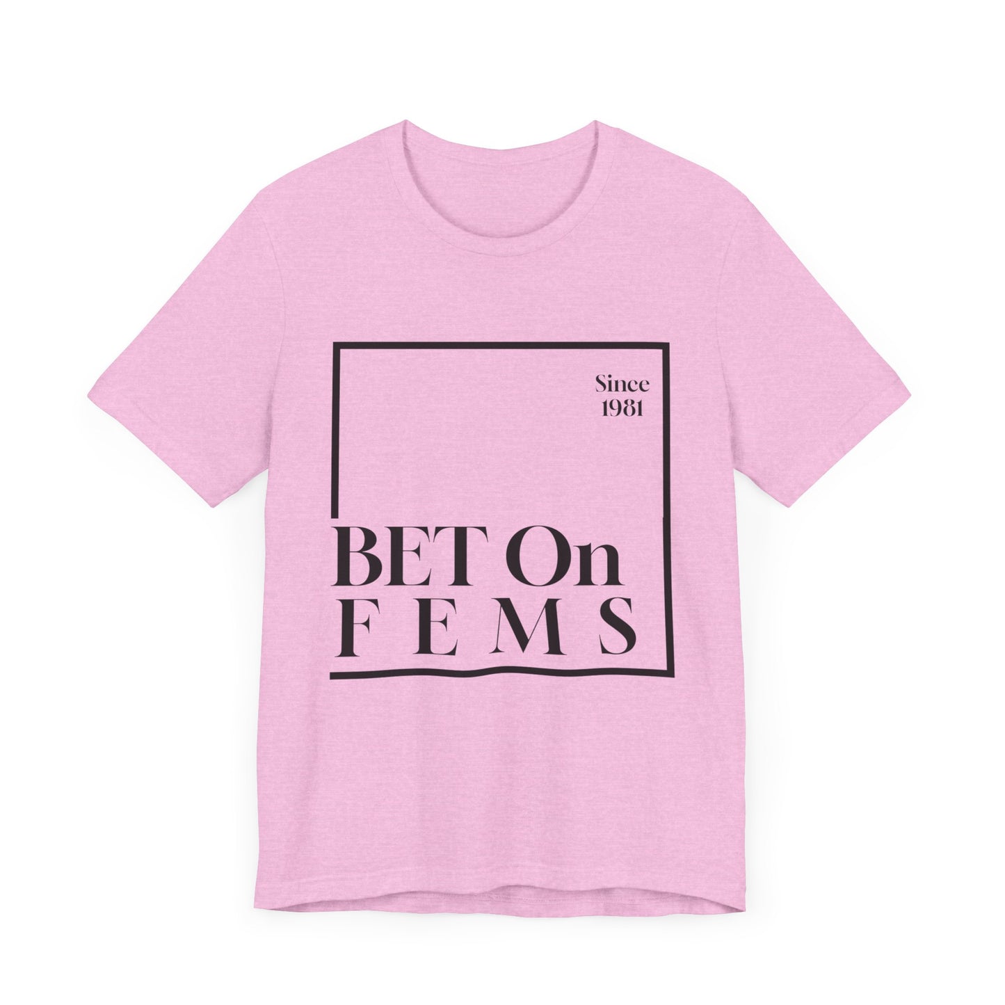 Bet on Fems Tee