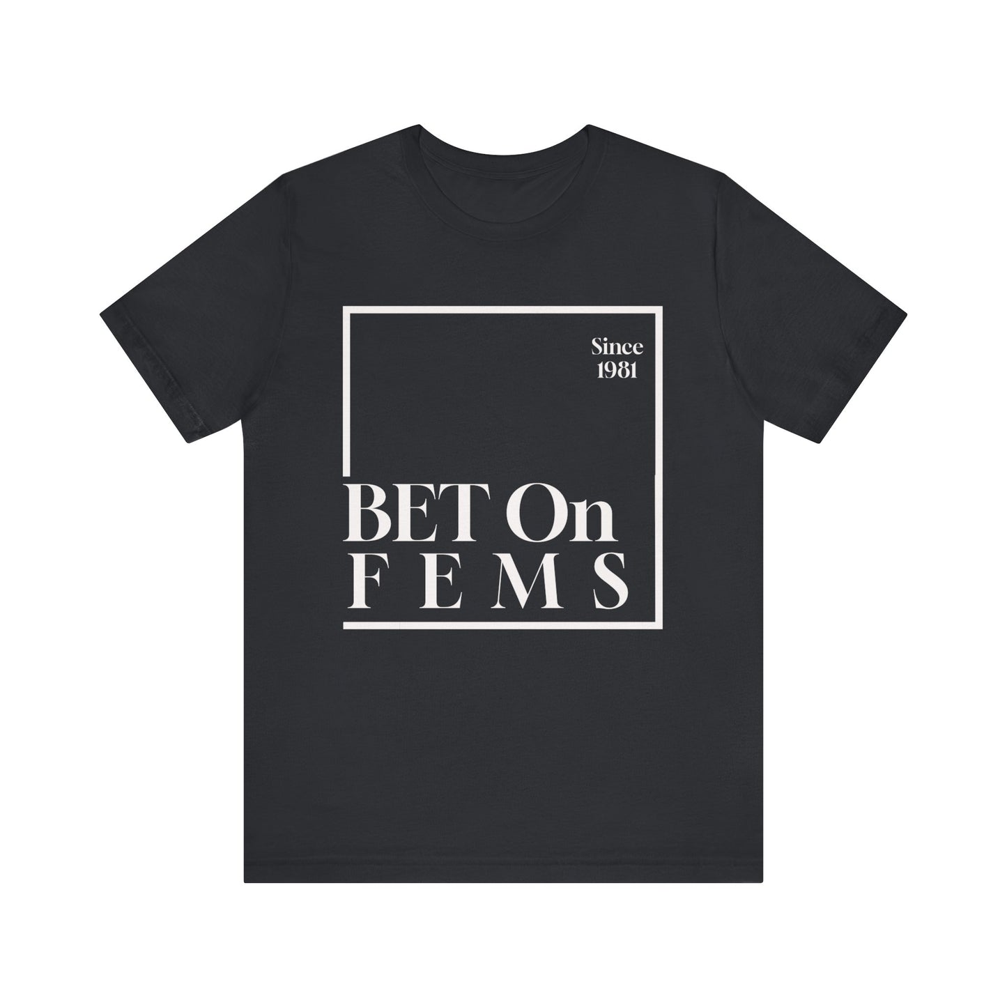 Bet on Fems Tee