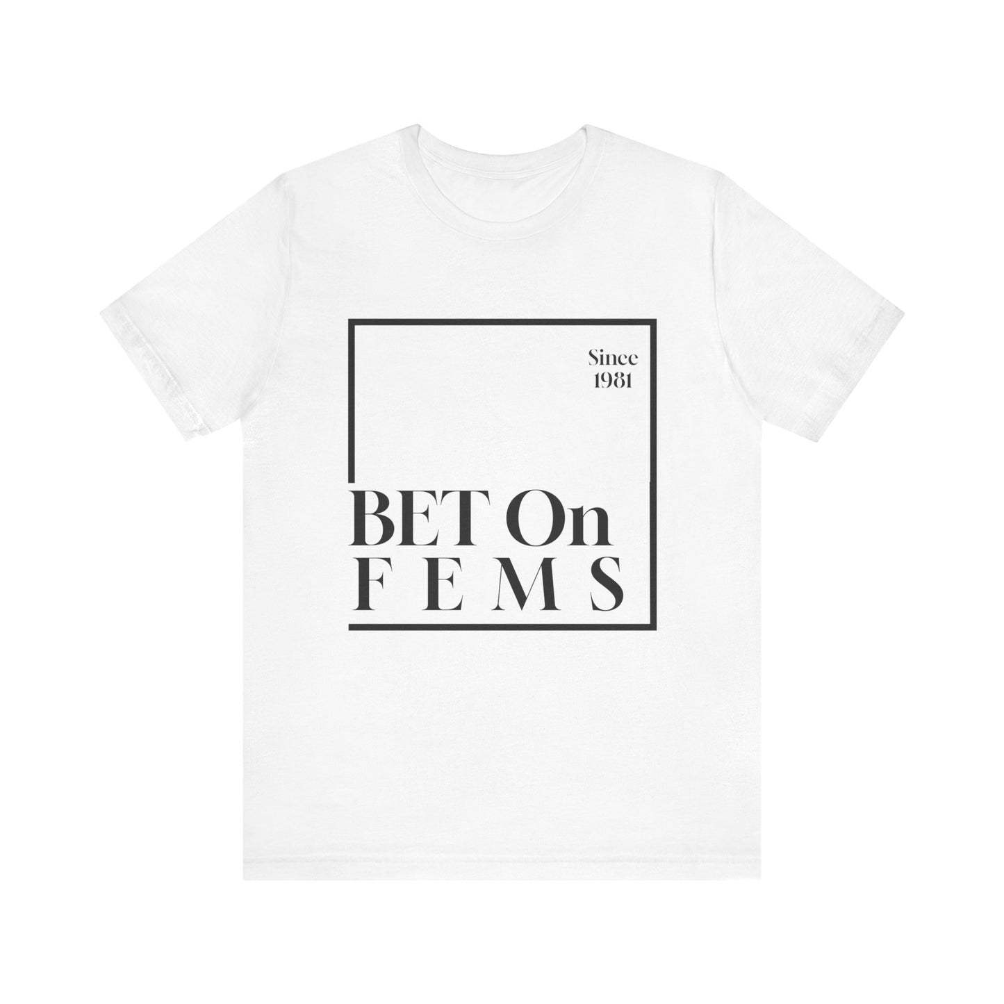 Bet on Fems Tee