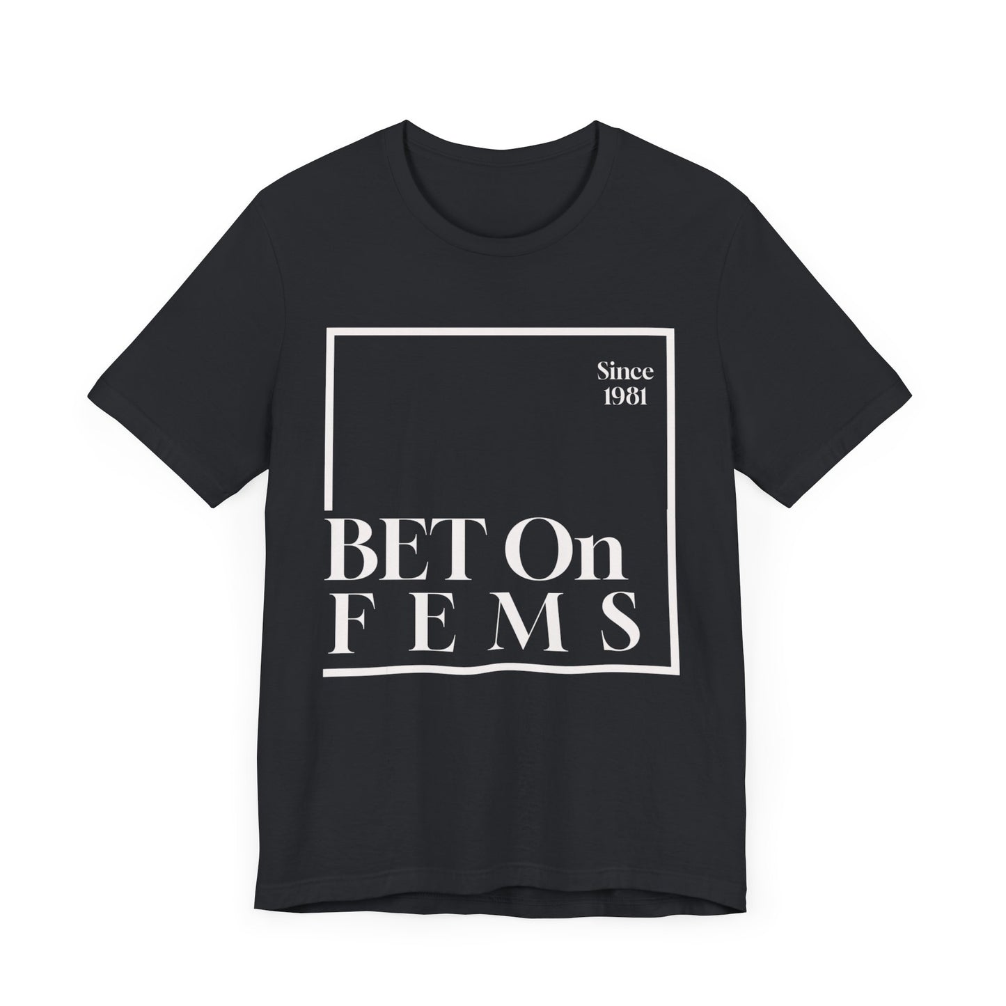 Bet on Fems Tee