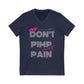 DNT PIMP MY PAIN V-Neck Tee