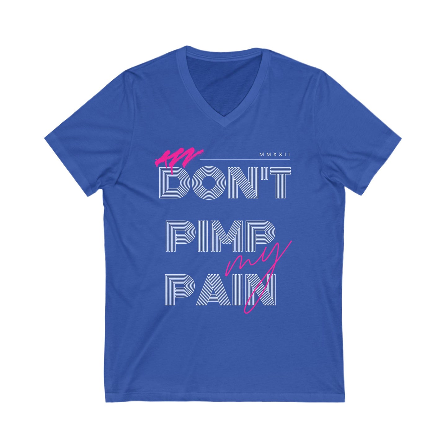 DNT PIMP MY PAIN V-Neck Tee