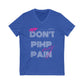 DNT PIMP MY PAIN V-Neck Tee